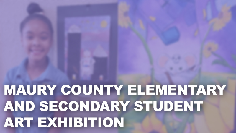 Maury County Elementary and Secondary Student Exhibition Reception