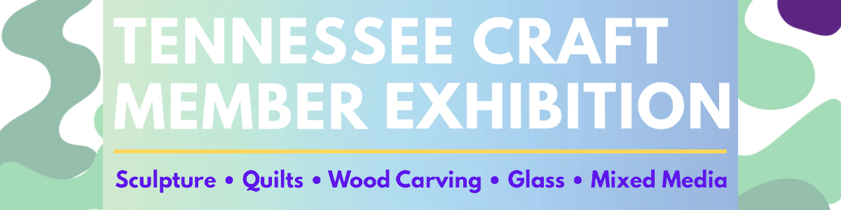 Tennessee Craft Member Exhibition Poster